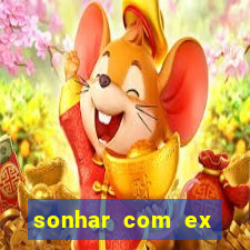 sonhar com ex mulher jogo do bicho